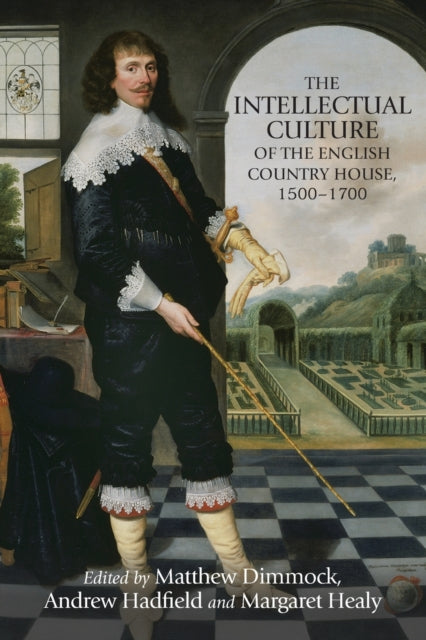Book cover of: Intellectual Culture of the English Country House, 1500–1700. By: Andrew Hadfield