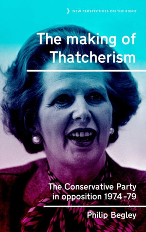 The Making of Thatcherism