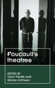 Book cover of: Foucault’S Theatres. By: Fisher GOTMAN