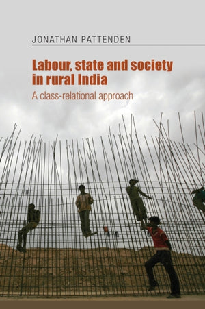 Labour, State and Society in Rural India