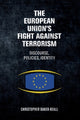 Book cover of: European Union's Fight Against Terrorism. By: Christopher Baker-Beall