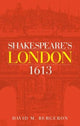 Book cover of: Shakespeare's London 1613. By: David M. Bergeron