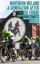 Book cover of: Northern Ireland a Generation After Good Friday. By: Colin Coulter