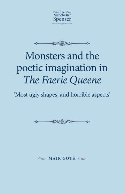 Monsters and the Poetic Imagination in the Faerie Queene