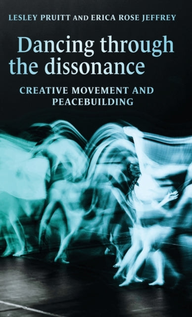 Book cover of: Dancing Through the Dissonance. By: Lesley Pruitt