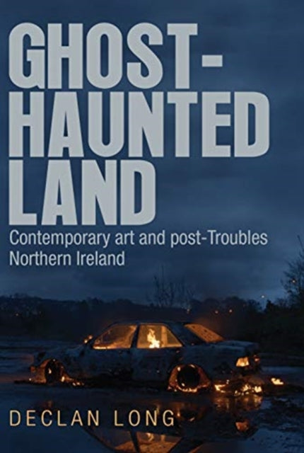 Book cover of: Ghost-Haunted Land. By: Declan Long
