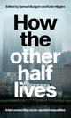 Book cover of: How the Other Half Lives. By: Samuel Burgum
