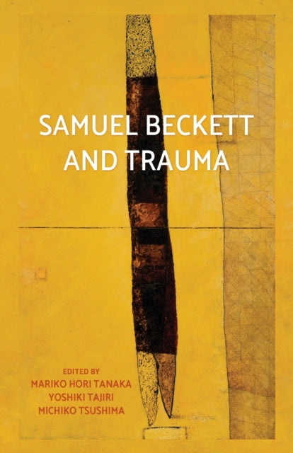 Book cover of: Samuel Beckett and Trauma. By: Mariko Hori Tanaka