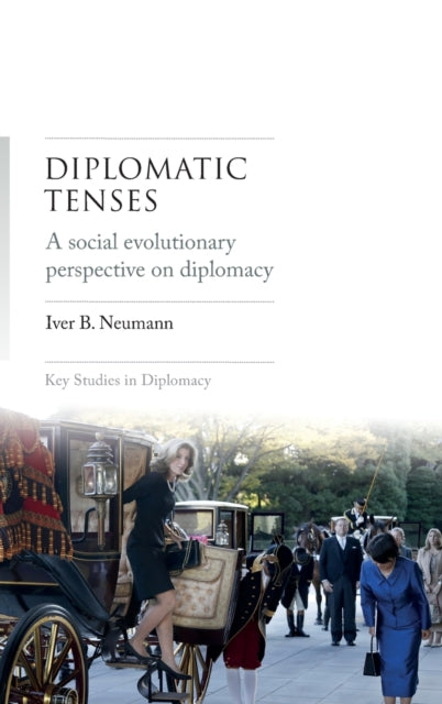 Book cover of: Diplomatic Tenses. By: Iver Neumann