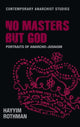 Book cover of: No Masters but God. By: Hayyim Rothman