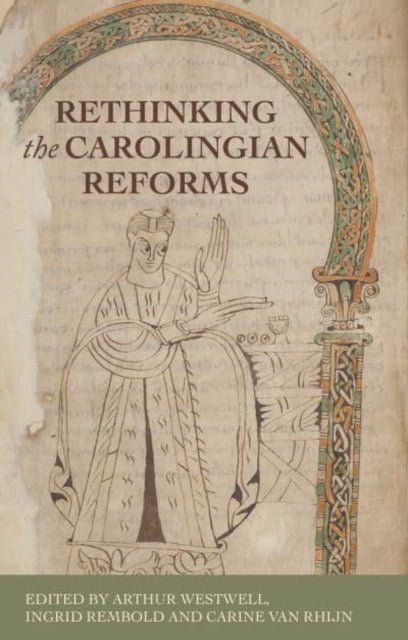 Book cover of: Rethinking the Carolingian Reforms. By: Arthur Westwell