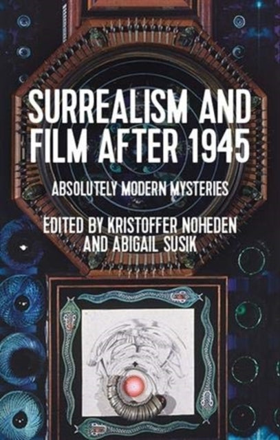 Book cover of: Surrealism and Film After 1945. By: Kristoffer Noheden