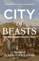 Book cover of: City of Beasts. By: Thomas Almeroth-Williams