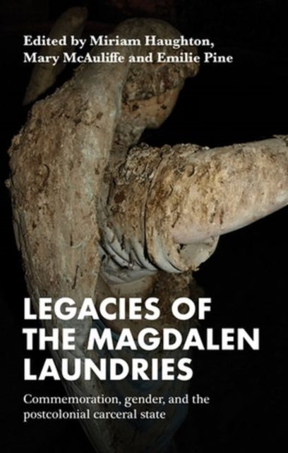 Book cover of: Legacies of the Magdalen Laundries. By: Miriam Haughton