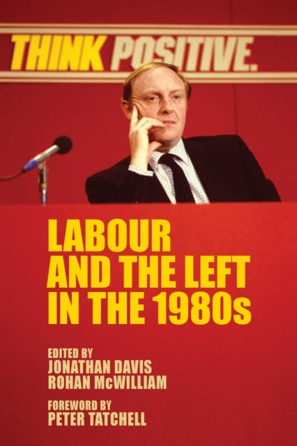 Book cover of: Labour and the Left in the 1980s. By: Jonathan Davis