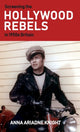 Book cover of: Screening the Hollywood Rebels in 1950s Britain. By: Anna Ariadne Knight