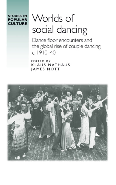 Book cover of: Worlds of Social Dancing. By: James Nott