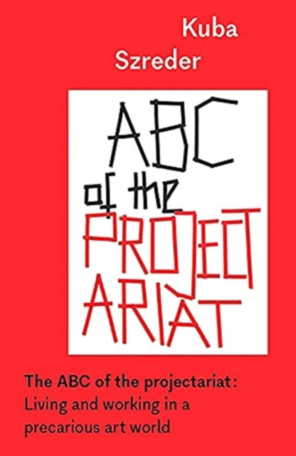 Book cover of: ABC of the Projectariat. By: Kuba Szreder