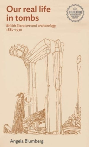 British Literature and Archaeology, 1880–1930
