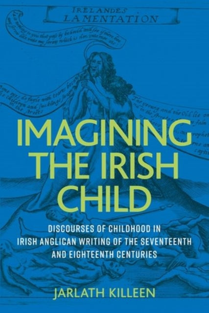 Book cover of: Imagining the Irish Child. By: Jarlath Killeen