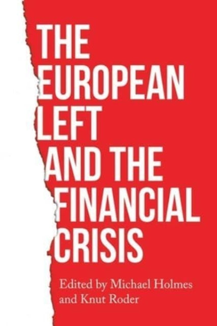 Book cover of: European Left and the Financial Crisis. By: Michael Holmes