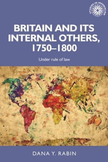 Book cover of: Britain and its Internal Others, 1750–1800. By: Dana Rabin