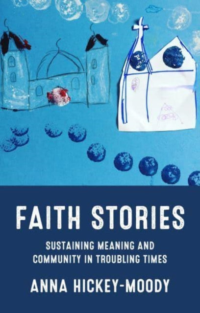 Book cover of: Faith Stories. By: Anna Hickey-Moody