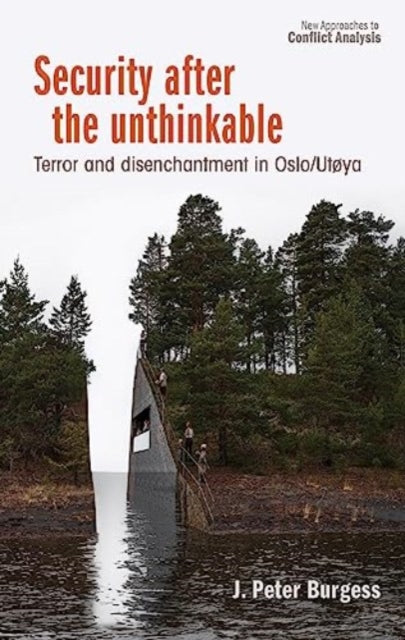 Book cover of: Security After the Unthinkable. By: J. Peter Burgess