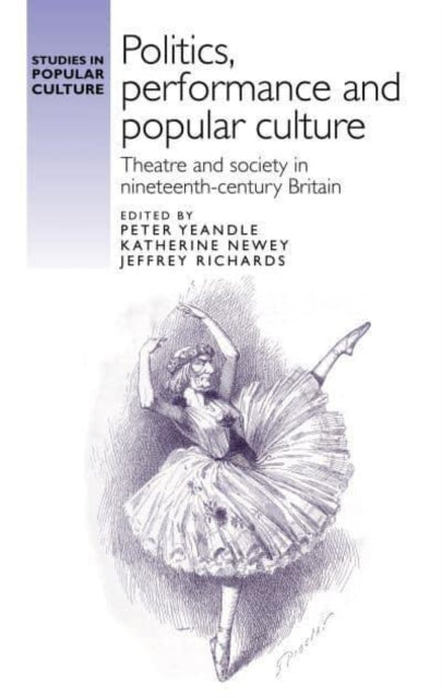 Book cover of: Politics, Performance and Popular Culture. By: Peter Yeandle