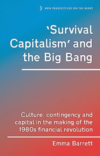 Book cover of: ‘Survival Capitalism’ and the Big Bang. By: Emma Barrett