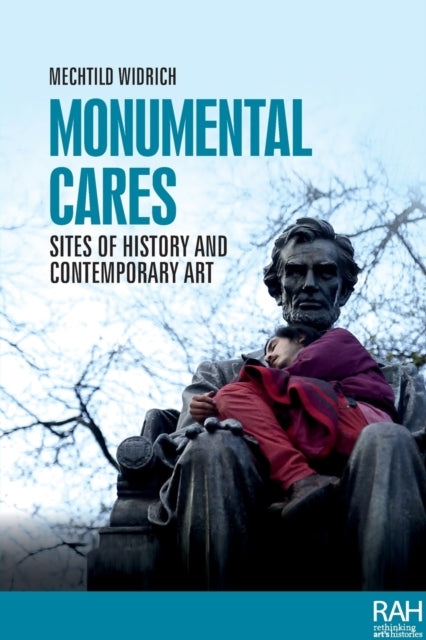 Book cover of: Monumental Cares. By: Mechtild Widrich