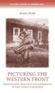 Book cover of: Picturing the Western Front. By: Beatriz Pichel