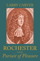 Book cover of: Rochester and the Pursuit of Pleasure. By: Larry D. Carver