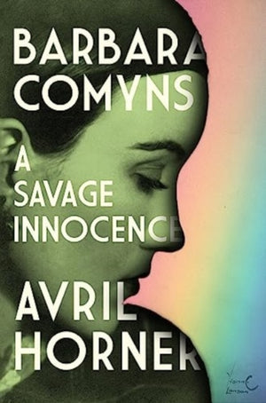 Barbara Comyns, A Savage Innocence