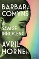 Barbara Comyns, A Savage Innocence 9781526173744 Avril Horner