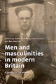 Book cover of: Men and Masculinities in Modern Britain. By: Matt Houlbrook
