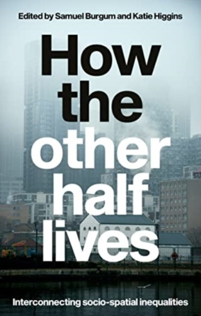 Book cover of: How the Other Half Lives. By: Samuel Burgum
