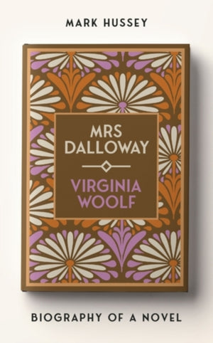 Mrs Dalloway, Biography of a Novel