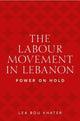 Book cover of: Labour Movement in Lebanon. By: Lea Bou Khater