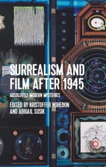 Book cover of: Surrealism and Film After 1945. By: Kristoffer Noheden