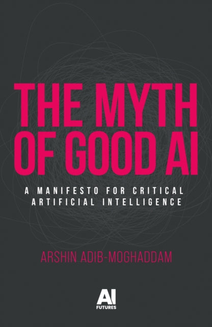 Book cover of: Myth of Good Ai