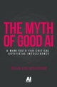 Book cover of: Myth of Good Ai