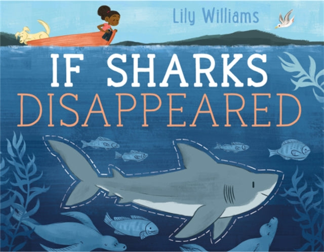 Book cover of: If Sharks Disappeared. By: Lily Williams