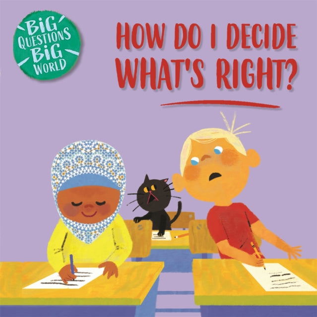 Book cover of: Big Questions, Big World: How do I decide what's right?. By: Nancy Dickmann