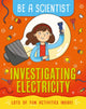 Book cover of: Be a Scientist: Investigating Electricity. By: Jacqui Bailey