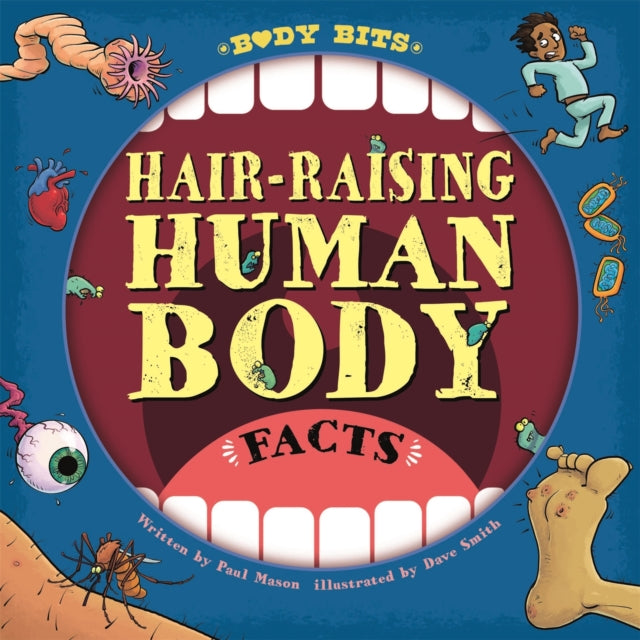 Book cover of: Body Bits: Hair-raising Human Body Facts. By: Paul Mason