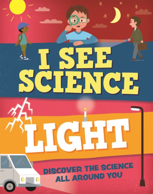 Book cover of: I See Science: Light. By: Izzi Howell