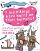 Book cover of: Question of History: Did Vikings wear horns on their helmets? And other questions about the Vikings. By: Tim Cooke