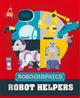 Book cover of: Robographics: Robot Helpers. By: Clive Gifford