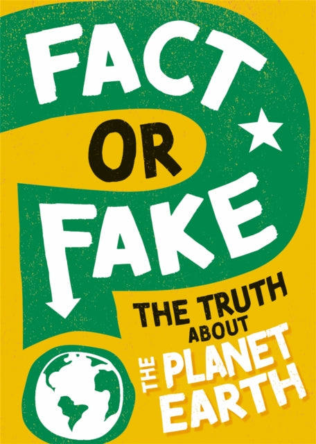 Book cover of: Fact or Fake?: The Truth About Planet Earth. By: Sonya Newland